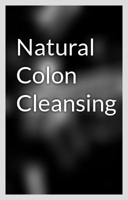 Naural colon cleansing